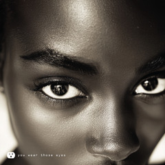 You Wear Those Eyes