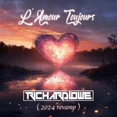 Lamour Toujours - ( Richard Lowe Fresh 2024 Revamp )