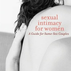 Read EBOOK Sexual Intimacy for Women: A Guide for Same-Sex Couples
