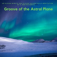 Groove of the Astral Plane