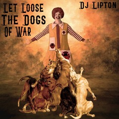 Let Loose The Dogs Of War