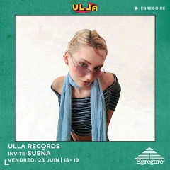 Ulla Records Invite Sueña (Juin 2023)