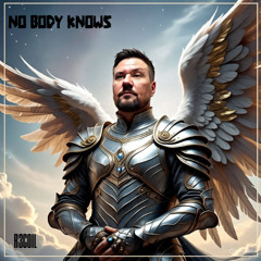 NO BODY KNOWS