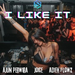 I LIKE IT - Joice x Adieh Flowz x Ajun Perwira