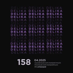 #itsallwarped with Delika - mix158