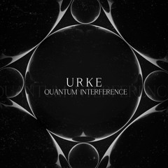 U R K E - Quantum Interference [FREE DOWNLOAD]