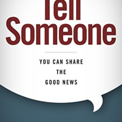 Read PDF 🖋️ Tell Someone: You Can Share the Good News by  Greg Laurie EBOOK EPUB KIN