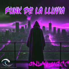 OnlyLuccc – FUNK DE LA LLUVIA ESC | CCC Exclusive