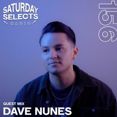 SaturdaySelects Radio Show #156 ft Dave Nunes
