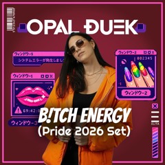 OPAL DUEK - B!TCH ENERGY (Pride 2026 Set)