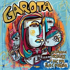 Arianna Triassi - Garota (ft. MC PR & MC POGBA)