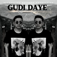 GUDI DAYE(Unrequited Love) - AZHA