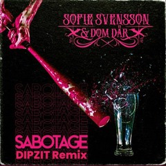 Sofie Svensson & Dom Där - Sabotage (DIPZIT Remix)
