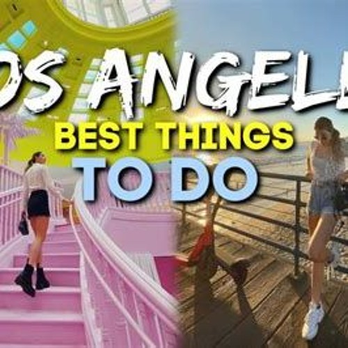 Stream 33 Top Incredible Things To Do On Sunday Los Angeles 2024 Tour