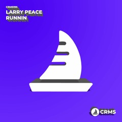 Larry Peace - Runnin (Radio Edit) [CRMS195]