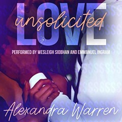 READ [KINDLE PDF EBOOK EPUB] Love Unsolicited by  Alexandra Warren,Wesleigh Siobhan,E