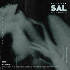 Jay P KSK "SAL" Ft @Gleewos, @BriganJP [Prod By LukaSkyWalker]