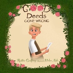 free KINDLE 📨 Good Deeds Gone Wrong by  Ruthie Godfrey &  Helen Ayle [PDF EBOOK EPUB