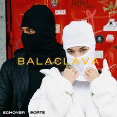 Echover, Sorte - Balaclava