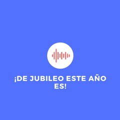 De Jubileo este año es