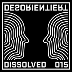 Desorientiert Podcast 015 - Dissolved