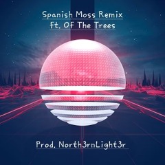 Spanish Moss remix ft. Of The Trees