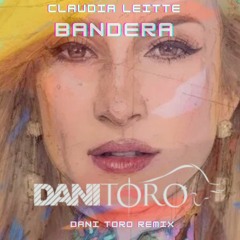 Claudia Leitte - Bandera (Dani Toro Remix)