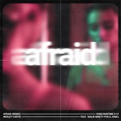 afraid - remix (feat. Malik Ninety Five & JONILL) UNRELEASED