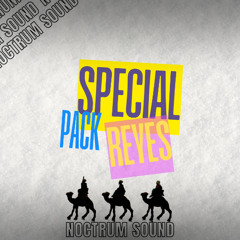 SPECIAL PACK REYES BY NOCTRUM SOUND (+20 MASHUPS FREE)