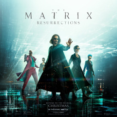 Matrix Resurrections – Official Trailer 2 Music