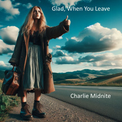Glad When You Leave