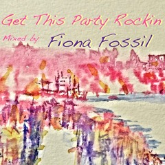 Fiona Fossil - Get This Party Rockin