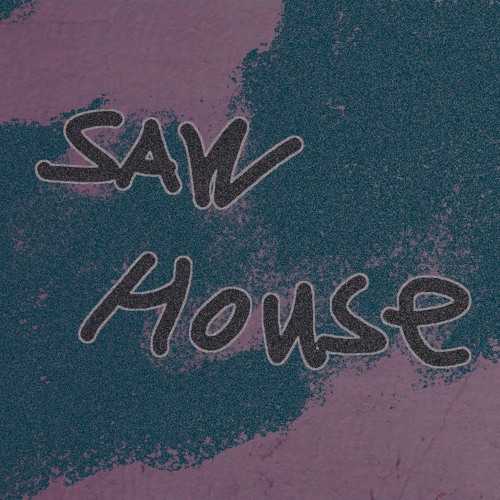 Saw House