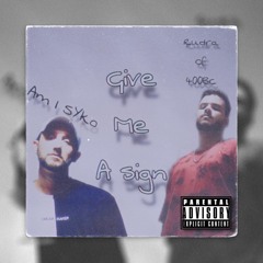 Give Me A Sign Ft Rudra Of 400BC(Prod. By FreekVanWorkum)