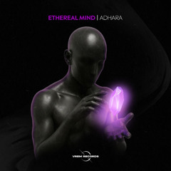 Ethereal Mind - Adhara (Original Mix)