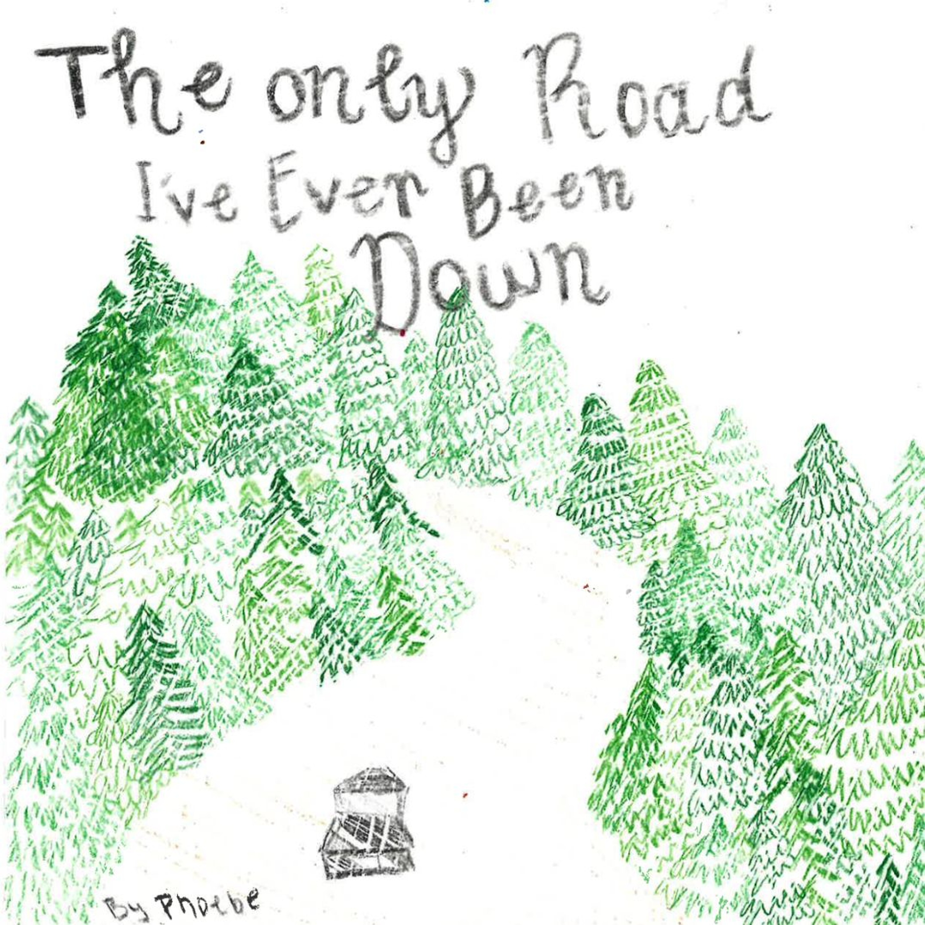 The Only Road I've Ever Been Down by Phoebe episode artwork