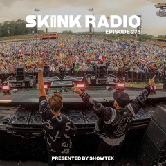 SKINK Radio 275 Presented By Showtek