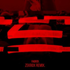 Zhu - Faded (Zekrox Remix)