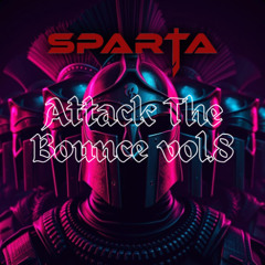 SPARTA - Attack The Bounce Vol.8