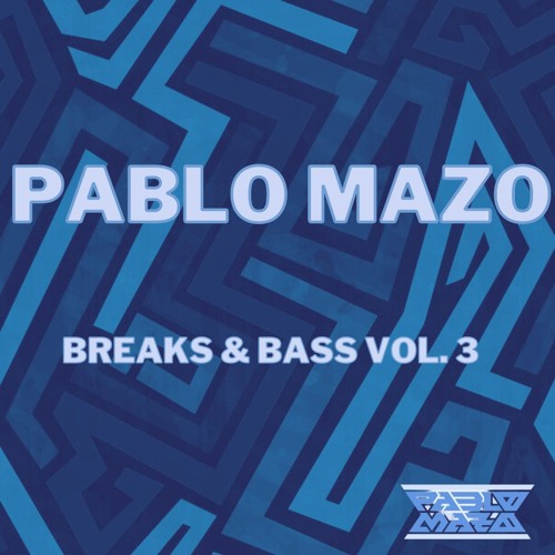 PABLO MAZO - BREAKS & BASS VOL. 3