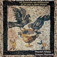 [Access] EPUB 📗 Villa of the Birds: The Excavation and Preservation of the Kom al-Di