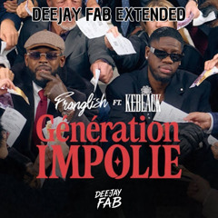 GENERATION IMPOLI - FRANGLISH x KEBLACK (DJFAB EXTENDED) (LINK TO DOWNLOAD IN DESCRIPTION)