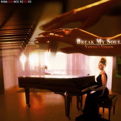 Break My Soul (Vanessa’s Version)