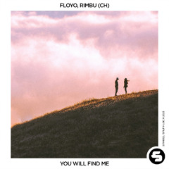 Floyo, Rimbu(CH) - You Will Find Me