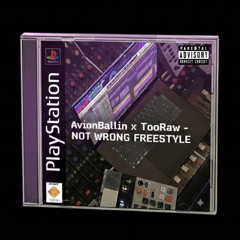 NOT WRONG FREESTYLE (FEAT. TooRaw)