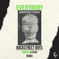Backstreet Boys - Everybody (Torgils Remix)