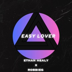 RobbieG x Ethan Healy - Easy Lover