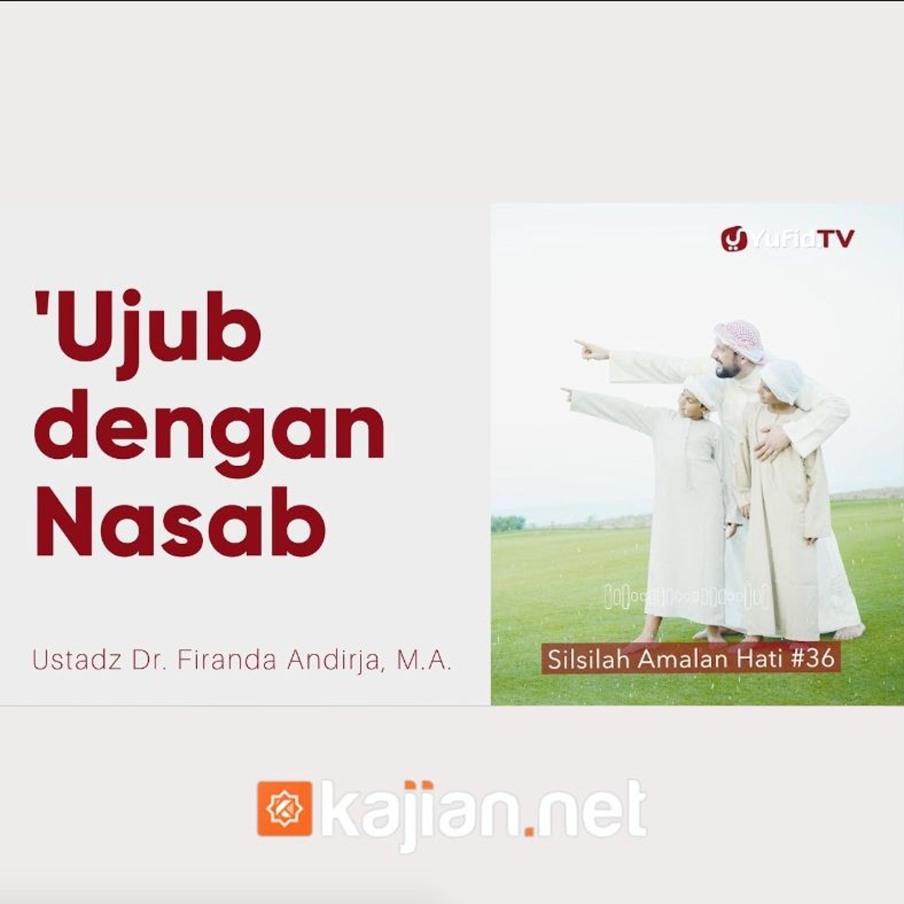 036. Ujub dengan Nasab - Ustadz Dr. Firanda Andirja, M.A. episode artwork