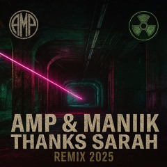 AMP & Manik - Thanks Sarah (2025 Remix) clip2.wav