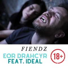 Fiendz featuring Ideal